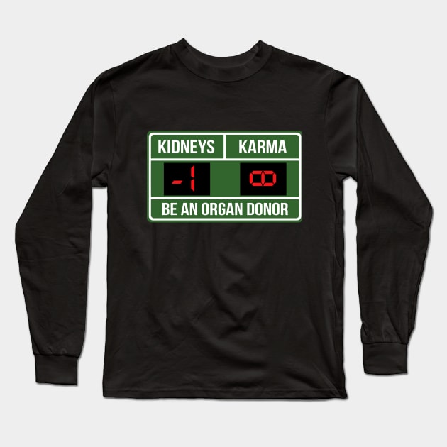 Kidney Donor Infinity Karma Scoreboard Organ Transplant Long Sleeve T-Shirt by HomerNewbergereq